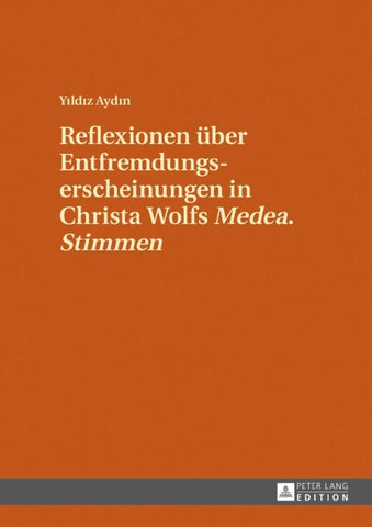 Reflexionen ueber Entfremdungserscheinungen in Christa Wolfs «Medea. Stimmen»