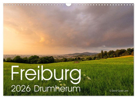 Freiburg, Drumherum (Wandkalender 2026 DIN A3 quer), CALVENDO Monatskalender