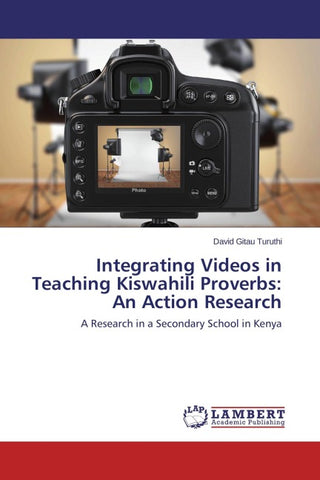 Integrating Videos in Teaching Kiswahili Proverbs: An Action Research