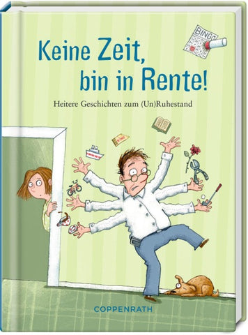 Keine Zeit, bin in Rente!