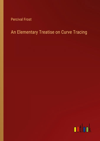 An Elementary Treatise on Curve Tracing