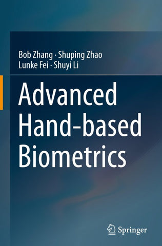 Advanced Hand-based Biometrics