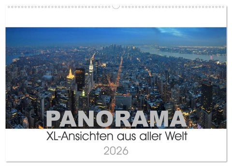 Panorama. XL-Ansichten aus aller Welt (Wandkalender 2026 DIN A2 quer), CALVENDO Monatskalender