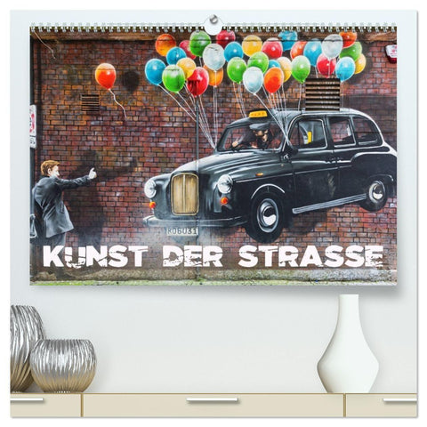 Kunst der Strasse (hochwertiger Premium Wandkalender 2027 DIN A2 quer), Kunstdruck in Hochglanz