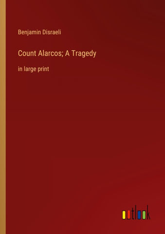 Count Alarcos; A Tragedy