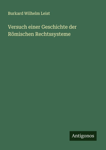 Versuch einer Geschichte der Römischen Rechtssysteme