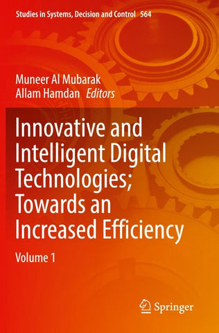 Innovative and Intelligent Digital Technologies; Towards an Increased Efficiency