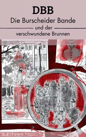DBB - Die Burscheider Bande & der verschwundene Brunnen