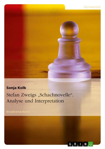 Stefan Zweigs "Schachnovelle". Analyse und Interpretation