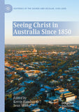 Seeing Christ in Australia Since 1850