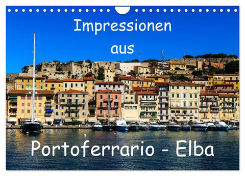 Impressionen aus Portoferrario - Elba (Wandkalender 2027 DIN A4 quer), CALVENDO Monatskalender