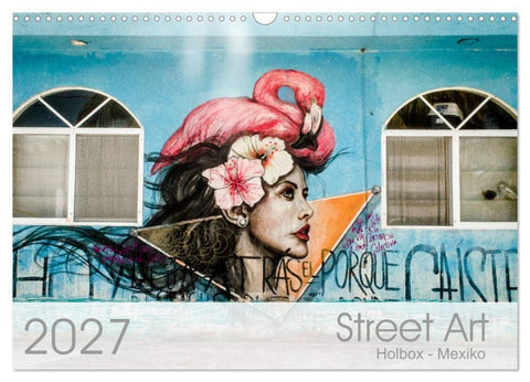 Street Art - Holbox, Mexico (Wandkalender 2027 DIN A3 quer), CALVENDO Monatskalender