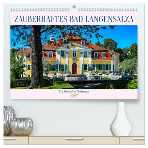Zauberhaftes Bad Langensalza (hochwertiger Premium Wandkalender 2027 DIN A2 quer), Kunstdruck in Hochglanz