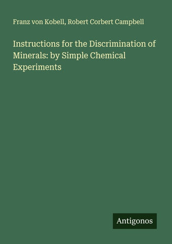 Instructions for the Discrimination of Minerals: by Simple Chemical Experiments
