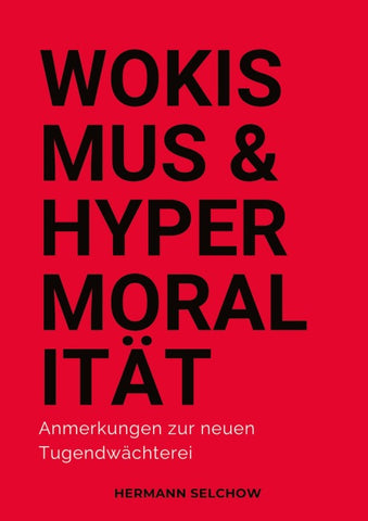 Wokismus und Hypermoralität