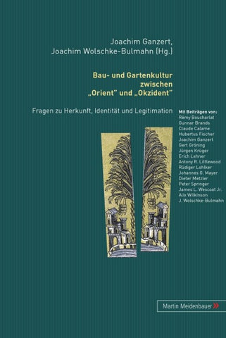 Bau- und Gartenkultur zwischen "Orient" und "Okzident"