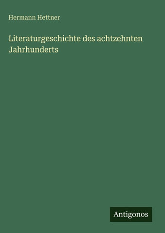 Literaturgeschichte des achtzehnten Jahrhunderts