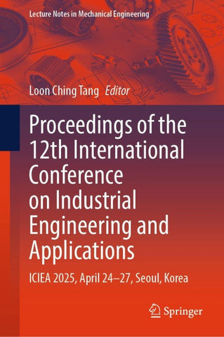 Proceedings of the 12th International Conference on Industrial Engineering and Applications