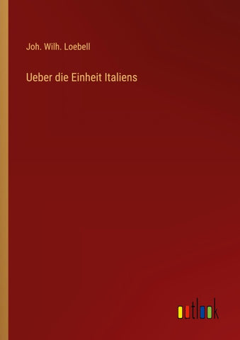 Ueber die Einheit Italiens