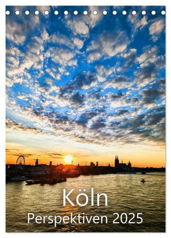 Köln - Perspektiven - Landmarks und andere Lieblingsorte (Tischkalender 2027 DIN A5 hoch), CALVENDO Monatskalender