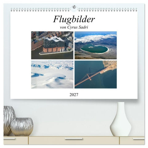 Flugbilder 2027 (hochwertiger Premium Wandkalender 2027 DIN A2 quer), Kunstdruck in Hochglanz