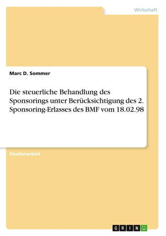 Die steuerliche Behandlung des Sponsorings unter Berücksichtigung des 2. Sponsoring-Erlasses des BMF vom 18.02.98