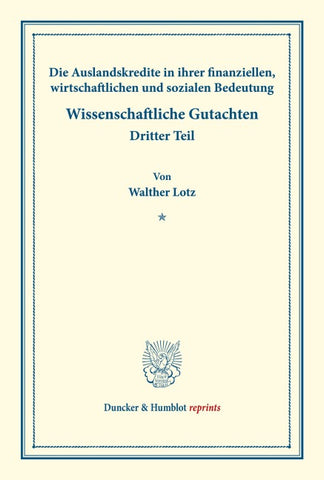 Die Auslandskredite in ihrer finanziellen, wirtschaftlichen und sozialen Bedeutung.
