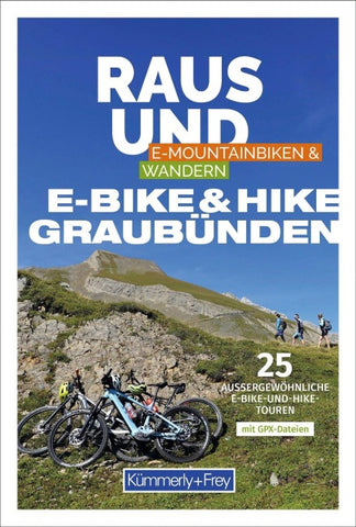 Kümmerly+Frey Raus und E-Bike & Hike Graubünden – Mountainbike- & Wanderführer