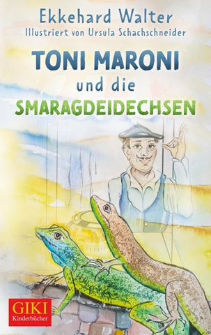 Toni Maroni und die Smarageidechsen