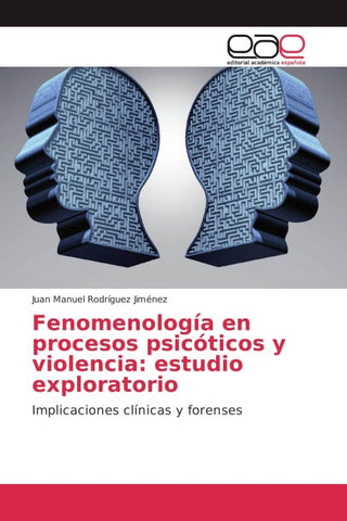 Fenomenología en procesos psicóticos y violencia: estudio exploratorio