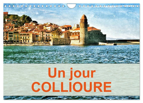 Un jour COLLIOURE (Calendrier mural 2026 DIN A4 vertical), CALVENDO calendrier mensuel