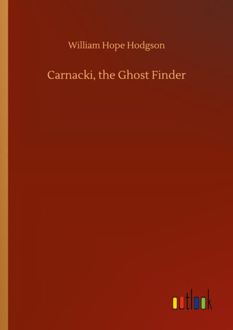 Carnacki, the Ghost Finder
