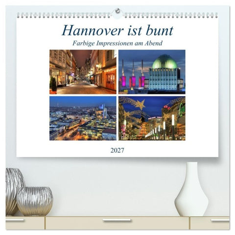 Hannover ist bunt (hochwertiger Premium Wandkalender 2027 DIN A2 quer), Kunstdruck in Hochglanz