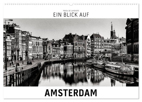 Ein Blick auf Amsterdam (Wandkalender 2026 DIN A2 quer), CALVENDO Monatskalender