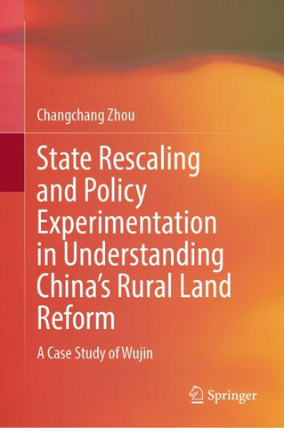 State Rescaling and Policy Experimentation in Understanding China’s Rural Land Reform