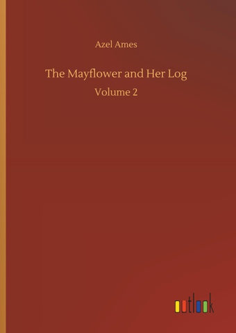 The Mayflower and Her Log