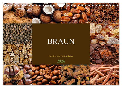 BRAUN - Gewürze und Köstlichkeiten (Wandkalender 2026 DIN A4 quer), CALVENDO Monatskalender