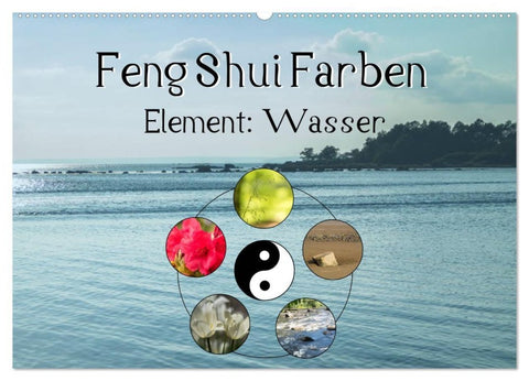 Feng Shui Farben - Element Wasser (Wandkalender 2027 DIN A2 quer), CALVENDO Monatskalender