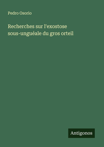 Recherches sur l'exostose sous-unguéale du gros orteil