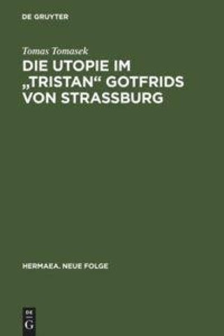 Die Utopie im "Tristan" Gotfrids von Straßburg