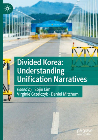 Divided Korea: Understanding Unification Narratives