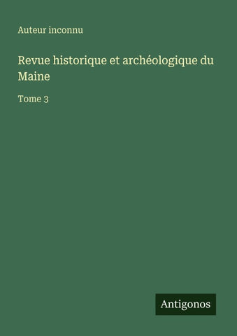Revue historique et archéologique du Maine
