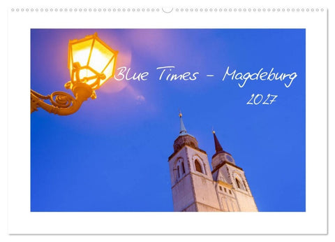 Blue Times - Magdeburg (Wandkalender 2027 DIN A2 quer), CALVENDO Monatskalender