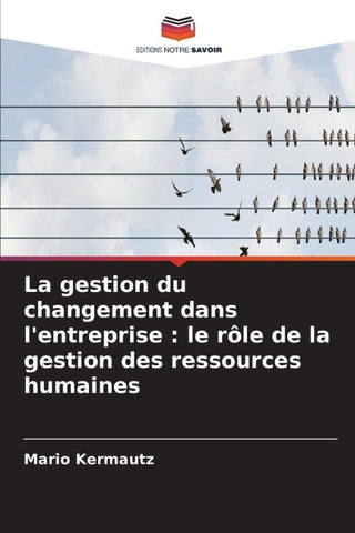 La gestion du changement dans l'entreprise : le rôle de la gestion des ressources humaines