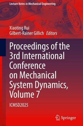 Proceedings of the 3rd International Conference on Mechanical System Dynamics, Volume 7