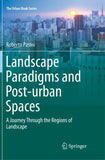 Landscape Paradigms and Post-urban Spaces