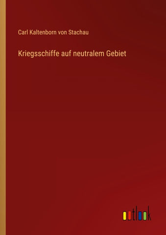 Kriegsschiffe auf neutralem Gebiet