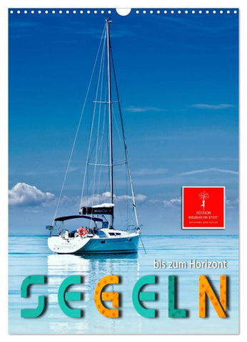 Segeln bis zum Horizont (Wandkalender 2026 DIN A3 hoch), CALVENDO Monatskalender
