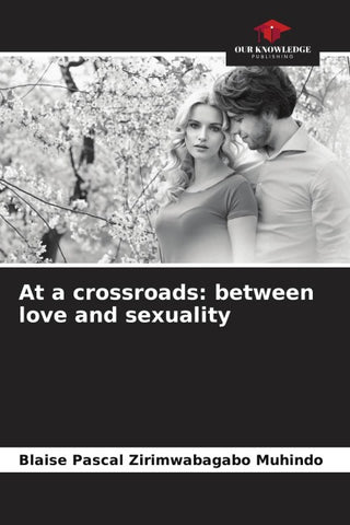 At a crossroads: between love and sexuality