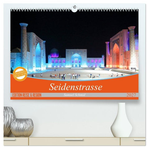 Seidenstrasse (hochwertiger Premium Wandkalender 2027 DIN A2 quer), Kunstdruck in Hochglanz